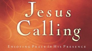 Jesus Calling: 10th Anniversary Plan 2 Peter 1:17-18 King James Version