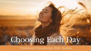 Choosing Each Day: God or Self? Colossians 3:12-14 The Message