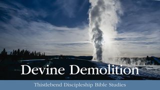 Divine Demolition: A 3-Day Plan 1 Thessalonians 4:3-4 New Living Translation