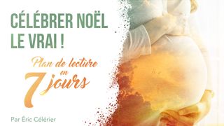 "Célébrer Noël - Le Vrai !" Luc 2:13 Parole de Vie 2017