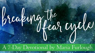 Breaking The Fear Cycle Lamentations 3:19-27 American Standard Version