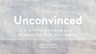 Unconvinced: Exploring Faith As A Skeptic Romans 4:24 New International Version