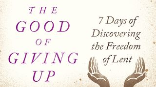 The Good of Giving Up Isaiah 58:9 New Living Translation