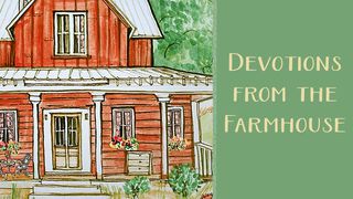 Devotions From The Farmhouse Isaiah 46:9-10 The Passion Translation