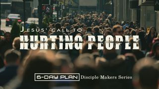 Jesus' Call To Hurting People—Disciple Makers Series #12 Matthew 11:12 New Living Translation