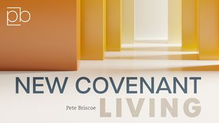 New Covenant Living By Pete Briscoe Hebrews 8:13 New Century Version