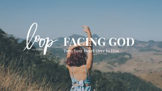 Facing God: Turn Your Heart Over To Him Psalm 145:14-16 English Standard Version 2016