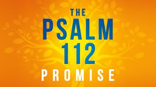 The Psalm 112 Promise Psalms 112:4 New International Version