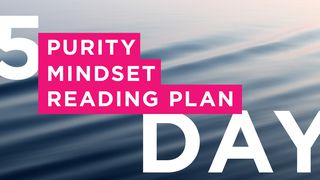5-Day Purity Mindset Reading Plan Matthew 26:36-38 The Message