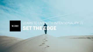 Learn To Live With Intentionality // Set The Edge Apocalipse 3:15-16 Nova Tradução na Linguagem de Hoje