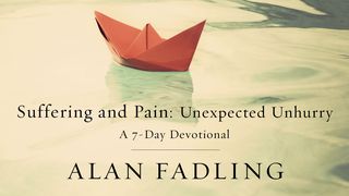 Suffering And Pain: Unexpected Unhurry Isaiah 44:3 The Passion Translation