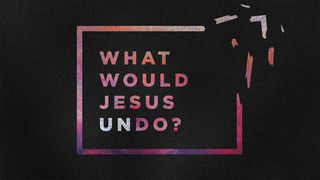 What Would Jesus Undo? I Chronicles 16:27 New King James Version