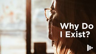 Why Do I Exist? Devotions From Time of Grace 1 Peter 4:7-11 The Message