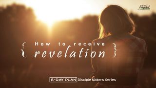How to Receive Revelation - Disciple Makers Series #17 Matthew 17:8 New Century Version