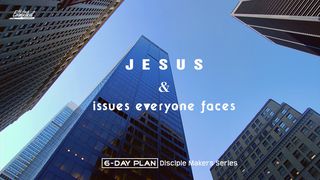 Jesus & Issues Everyone Faces - Disciple Makers Series #18 Matthew 18:12 New American Standard Bible - NASB 1995