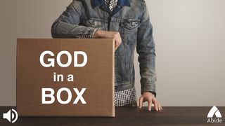 Putting God In A Box John 8:12-18 The Message