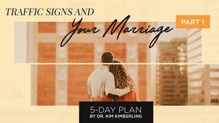 Traffic Signs and Your Marriage - Part 1 Proverbs 19:20 The Passion Translation