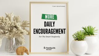 More Daily Encouragement for the Smart StepFamily Proverbs 14:26 Christian Standard Bible
