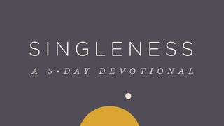 Singleness: A 5-Day Devotional Luke 14:27 New International Version