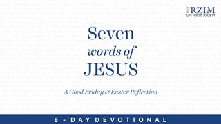 The 7 Words Of Jesus: A Good Friday And Easter Reflection Psalm 118:17 King James Version