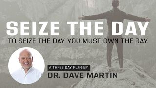 Seize The Day Galatians 6:4-5 The Passion Translation