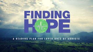 Finding Hope: A Plan for Loved Ones of Addicts Joel 2:25-27 The Message