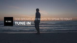 Tune In // God Speaks And Wants To Speak To You John 10:14 New Living Translation