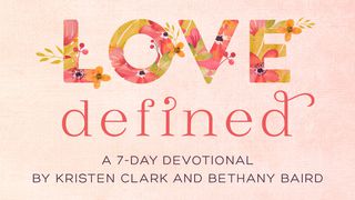 Love Defined Hebrews 3:13 New Living Translation