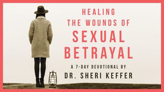 Healing The Wounds Of Sexual Betrayal By Dr. Sheri Keffer Psalms 6:2 Amplified Bible