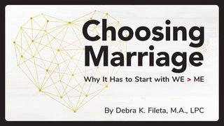 Choosing Marriage: 7 Choices For Healthy Relationships Psalms 18:28-29 The Message