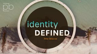 Identity Defined By Pete Briscoe 1 Corinthians 2:1-5 American Standard Version