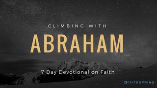 Climbing With Abraham: 7 Days Of Faith Genesis 14:18 New American Standard Bible - NASB 1995