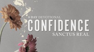 Confidence: A Devotional From Sanctus Real Mark 2:16 New Century Version