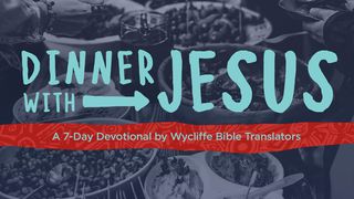 Dinner With Jesus Luke 22:27-30 The Message