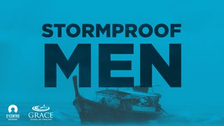 Stormproof Men Matthew 7:24-25 New Living Translation