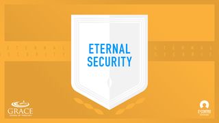 Eternal Security  I John 2:1-14 New King James Version