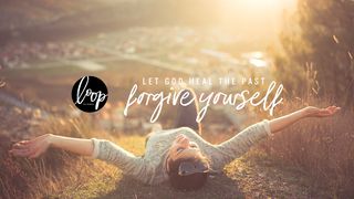 Forgive Yourself: Let God Heal The Past Psalm 139:7-8 English Standard Version 2016