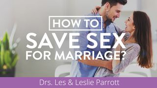 How to Save Sex for Marriage? Mark 10:8 English Standard Version 2016
