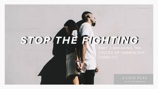 Stop The Fighting - Part 2: Breaking The Cycles Of Unhealthy Conflict Hebrews 10:22-25 The Message
