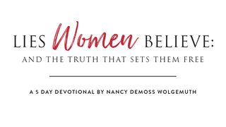 Lies Women Believe Genesis 3:1-5 American Standard Version