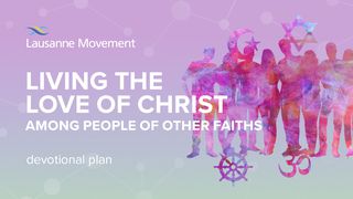 Living The Love Of Christ Among People Of Other Faiths Romans 13:2-7 English Standard Version 2016