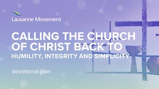 Calling The Church Of Christ Back To Humility, Integrity And Simplicity Ephesians 4:29-32 English Standard Version 2016