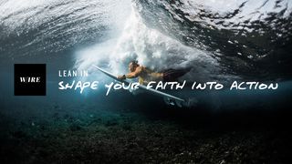 Lean In // Shape Your Faith Into Action 1 Corinthians 2:3-5 The Message