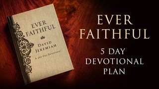 Ever Faithful: 5 Day Devotional Plan Jeremiah 9:23-24 The Message