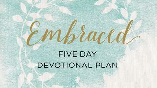 Embraced: Five Day Reading Plan Mark 3:14 New American Standard Bible - NASB 1995