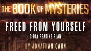 The Book Of Mysteries: Freed From Yourself Ezekiel 37:12-14 English Standard Version 2016