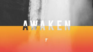 Awaken Mark 10:21 The Passion Translation