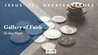 Gallery Of Faith - Jesus Is Greater Series #7 Hebrews 11:29 New International Version