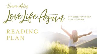 Love Life Again - Finding Joy When Life Is Hard Hebrews 13:5-6 The Message