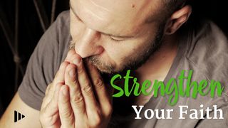 Strengthen Your Faith 1 Peter 1:22-25 The Message
